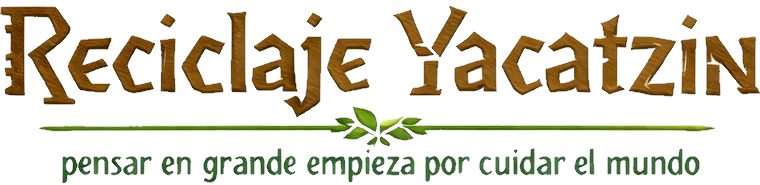 Reciclaje Yacatzin: Pensar en grande empieza por cuidar el mundo